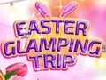 თამაშის Easter Glamping Trip