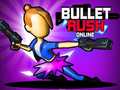 თამაშის Bullet Rush Online