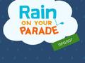 თამაშის Rain on Your Parade