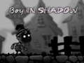 თამაშის Boy in shadow 