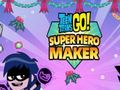 თამაშის Teen Titans Go: Superhero Maker