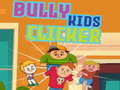 თამაშის Bully kids clicker