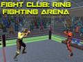 თამაშის Fight Club: Ring Fighting Arena