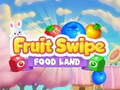 თამაშის Fruite Swipe FOOD LAND