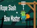 თამაშის Rope Slash Bow Master