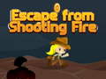 თამაშის Escape from shooting Fire