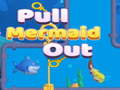 თამაშის Pull Mermaid Out