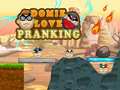 თამაშის Domie Love Pranking