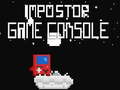 თამაშის İmpostor Game Console