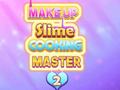 თამაშის Make Up Slime Cooking Master 2