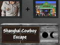 თამაშის Shanghai Cowboy Escape
