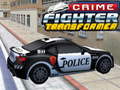 თამაშის Crime Fighter Transformer