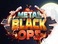 თამაშის Metal Black Ops