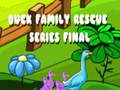 თამაშის Duck Family Rescue Series Final