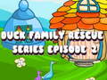 თამაშის Duck Family Rescue Series Episode 2