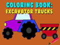 თამაშის Coloring Book: Excavator Trucks