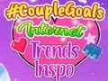 თამაშის CoupleGoals Internet Trends Inspo