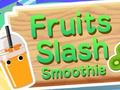 თამაშის Fruits Slash Smoothie