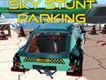 თამაშის Sky stunt parking