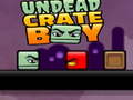 თამაშის Undead Crate Boy