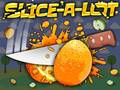 თამაშის Slice A Lot