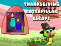 თამაშის Thanksgiving Caterpillar Escape 