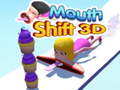 თამაშის Mouth Shift 3D