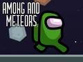 თამაშის Among and Meteors