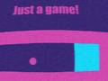 თამაშის Just A Game