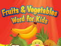 თამაშის Fruits and Vegetables Word for Kids