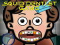 თამაშის Squid Dentist Game