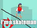 თამაშის I'm a skateman