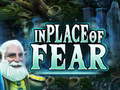 თამაშის In Place Of Fear