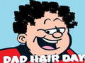 თამაშის Dad Hair Day