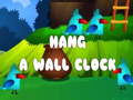 თამაშის Hang a Wall Clock