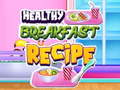 თამაშის Healthy Breakfast Recipe