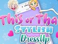 თამაშის This Or That Stylish Dress Up