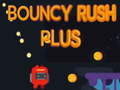 თამაშის Bouncy Rush Plus