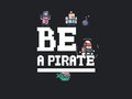 თამაშის Be a pirate