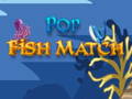 თამაშის Pop Fish Match 