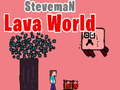 თამაშის Steveman Lava World