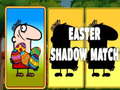 თამაშის Easter Shadow Match