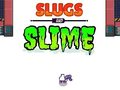 თამაშის Slugs & Slime