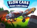 თამაშის Elon Cars: Push and Drop