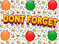 თამაშის Dont Forgets