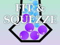თამაშის Fit & Squezze