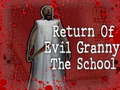 თამაშის Return Of Evil Granny: The School