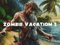 თამაშის Zombie Vacation 2