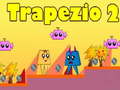 თამაშის Trapezio 2