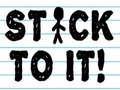 თამაშის Stick To It!